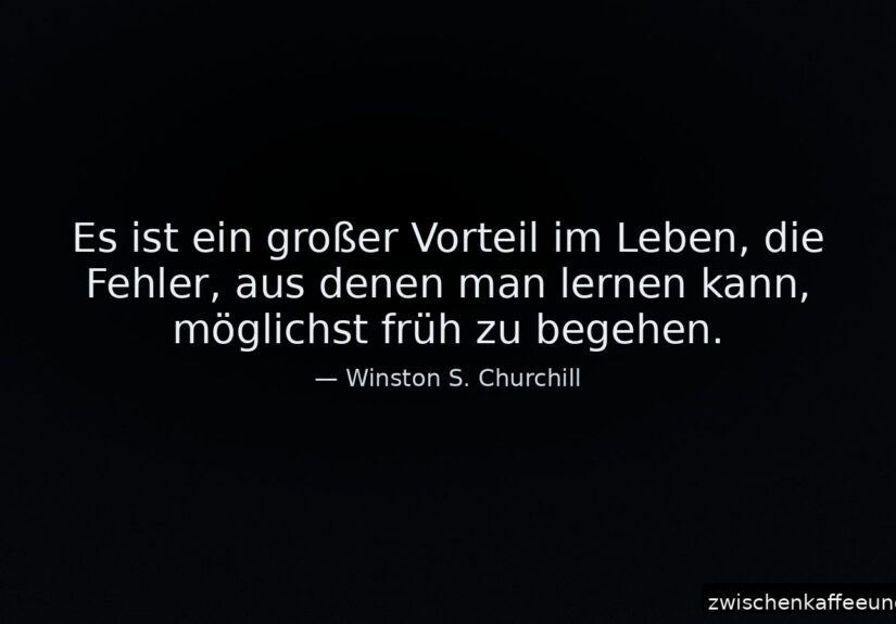 Winston S. Churchill früher Fehler Vorteil – Zitat über Lernen durch Fehler