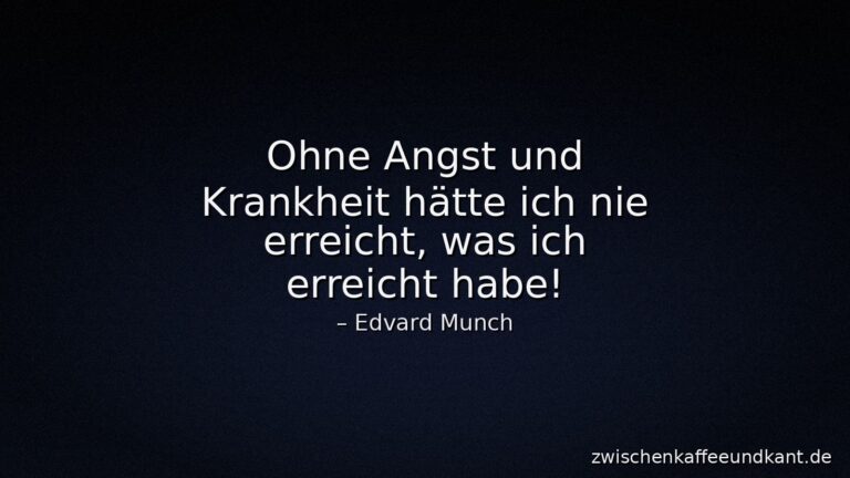Dunkles 16:9-Zitatbild mit moody Blau-Schwarz-Verlauf und Vignette, mittig das Zitat von Edvard Munch in heller Schrift, unten rechts der Hinweis zwischenkaffeeundkant.de.