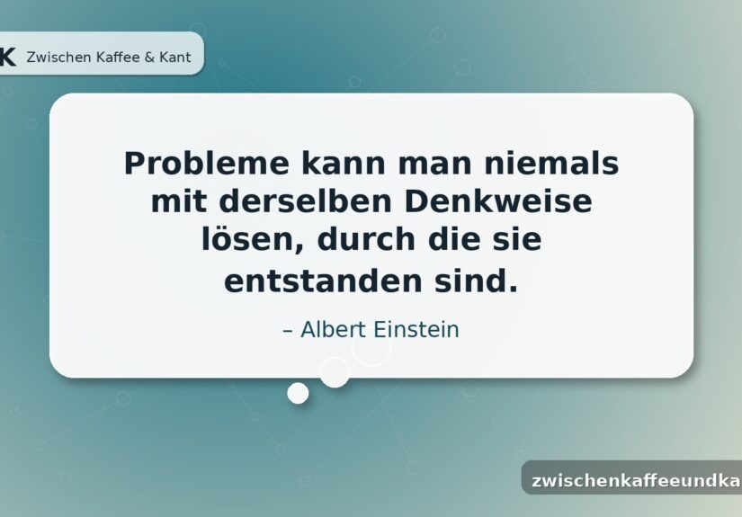 Albert Einstein Zitat in Denkblase zum Thema Einstein anders denken und neue Denkweisen zur Problemlösung