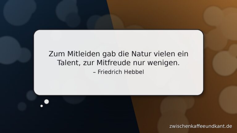 Seltene Mitfreude nach Friedrich Hebbel als Zitat in einer Denkblase